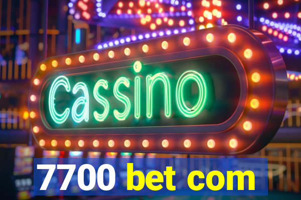 7700 bet com